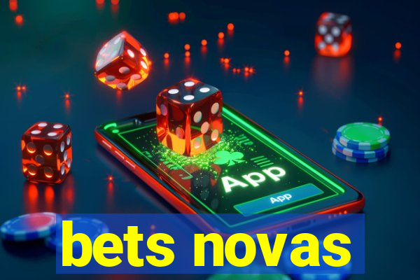 bets novas